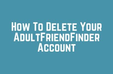 How To Delete Your AdultFriendFinder Account