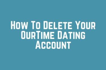 How To Delete Your OurTime Dating Account