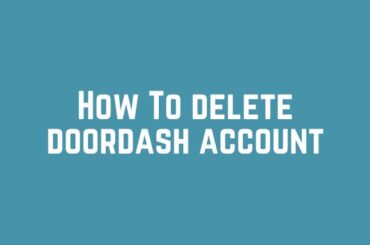 How To delete doordash account
